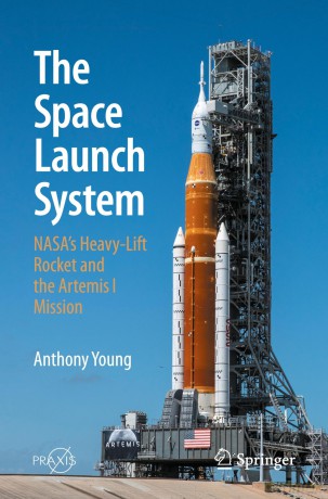 The Space Launch System: NASA's Heavy-Lift Rocket and the Artemis I Mission (Springer Praxis Books) - Anthony Young [KSIĄŻKA]