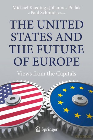 The United States and the Future of Europe: Views from the Capitals - Michael Kaeding [KSIĄŻKA]