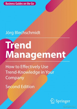 Trend Management: How to Effectively Use Trend-Knowledge in Your Company (Business Guides on the Go) - Jörg Blechschmidt [KSIĄŻKA]