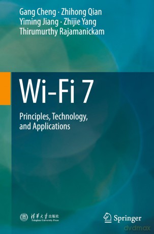 Wi-Fi 7: Principles, Technology, and Applications - Gang Cheng [KSIĄŻKA]