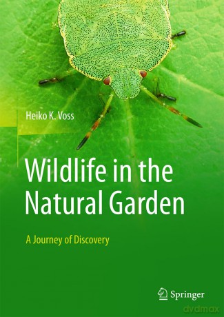 Wildlife in the Natural Garden: A Journey of Discovery - Heiko K. Voss [KSIĄŻKA]