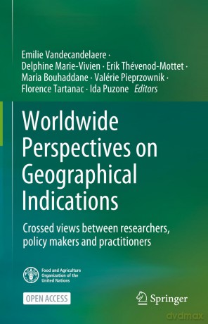 Worldwide Perspectives on Geographical Indications: Crossed views between researchers, policy makers and practitioners - Emilie Vandecandelaere [KSIĄŻKA]