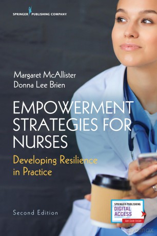 Empowerment Strategies for Nurses, Second Edition: Developing Resiliency in Practice - Margaret McAllister EdD RN [KSIĄŻKA]