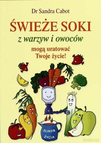 Świeże soki z warzyw i owoców [KSIĄŻKA]