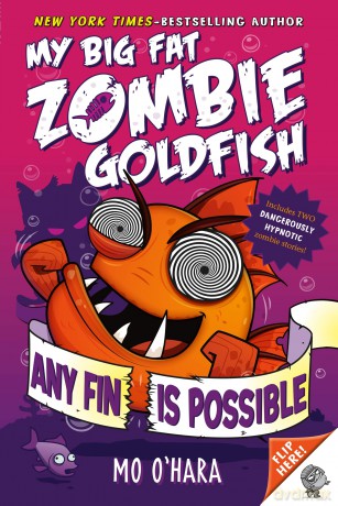 Any Fin Is Possible: My Big Fat Zombie Goldfish: 4 - Mo O'Hara [KSIĄŻKA]