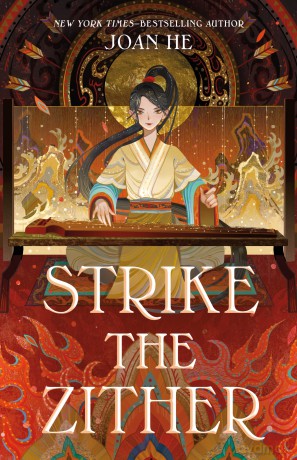 Strike the Zither: The Kingdom of Three Duology, Book One: 1 - Joan He [KSIĄŻKA]