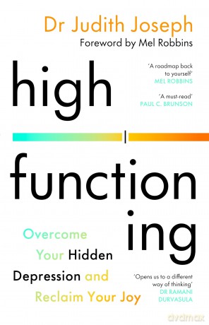 High Functioning: Overcome Your Hidden Depression and Reclaim Your Joy - Dr Judith Joseph [KSIĄŻKA]