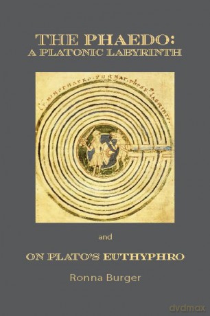 The Phaedo - A Platonic Labyrinth and On Plato's Euthyphro: New Edition - Ronna Burger [KSIĄŻKA]