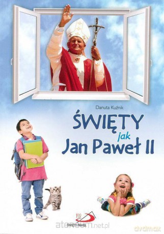 Święty jak Jan Paweł II [KSIĄŻKA]