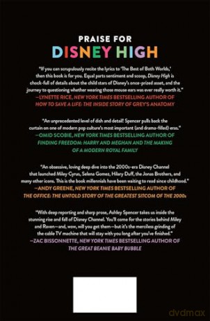 Disney High: The Untold Story of the Rise and Fall of Disney Channel's Tween Empire - Ashley Spencer [KSIĄŻKA]