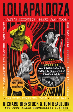 Lollapalooza: The Uncensored Story of Alternative Rock's Wildest Festival - Richard Bienstock [KSIĄŻKA]