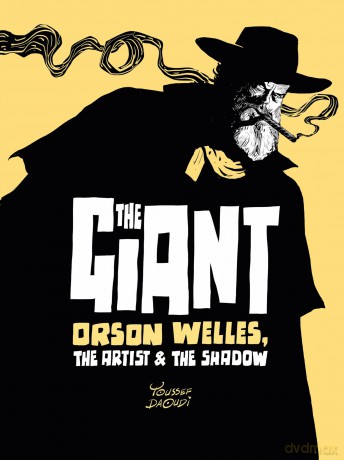 The Giant: Orson Welles, the Artist and the Shadow - Youssef Daoudi [KSIĄŻKA]