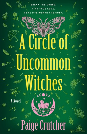 A Circle of Uncommon Witches: A Novel - Paige Crutcher [KSIĄŻKA]
