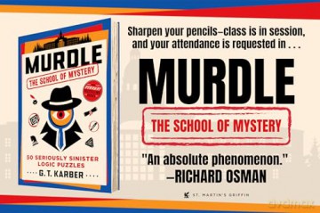 Murdle: The School of Mystery: 50 Seriously Sinister Logic Puzzles - G. T. Karber [KSIĄŻKA]