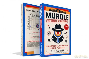 Murdle: The School of Mystery: 50 Seriously Sinister Logic Puzzles - G. T. Karber [KSIĄŻKA]