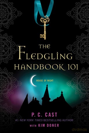 The Fledgling Handbook 101 (House of Night Novels) - P C Cast [KSIĄŻKA]