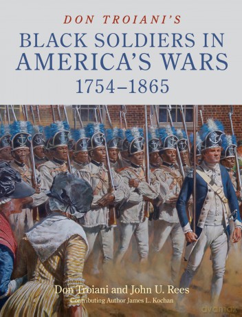 Don Troiani's Black Soldiers in America's Wars: 1754-1865 - John U. Rees [KSIĄŻKA]