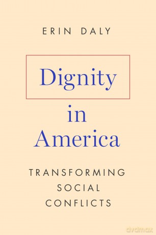 Dignity in America: Transforming Social Conflicts - Erin Daly [KSIĄŻKA]