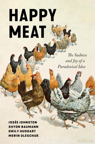 Happy Meat: The Sadness and Joy of a Paradoxical Idea (Culture and Economic Life) - Shyon Baumann [KSIĄŻKA]