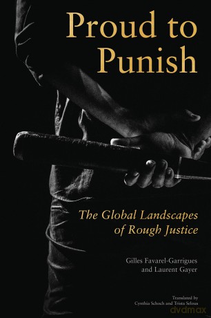Proud to Punish: The Global Landscapes of Rough Justice - Gilles Gayer [KSIĄŻKA]