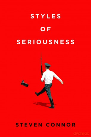 Styles of Seriousness - Steven Connor [KSIĄŻKA]
