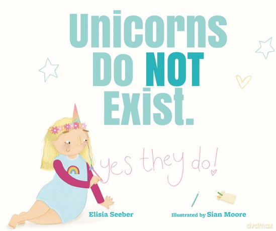 Unicorns Do NOT Exist (YES, They Do!) - Elisia Seeber [KSIĄŻKA]
