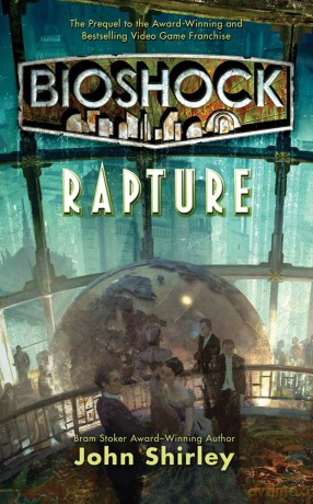 Bioshock: Rapture - John Shirley [KSIĄŻKA]