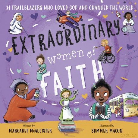 Extraordinary Women of Faith: 31 Trailblazers Who Loved God and Changed the World - Margaret McAllister [KSIĄŻKA]