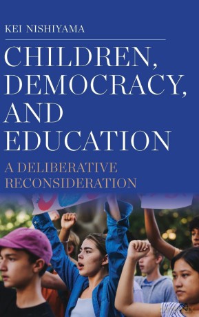 Children, Democracy, and Education: A Deliberative Reconsideration - Kei Nishiyama [KSIĄŻKA]