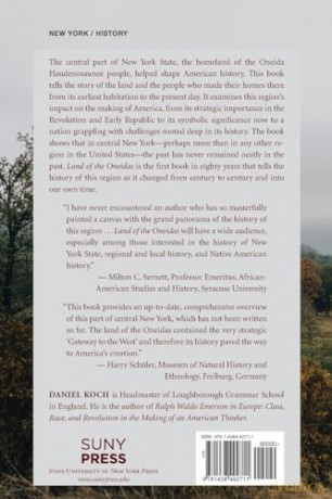Land of the Oneidas: Central New York State and the Creation of America, from Prehistory to the Present - Daniel Koch [KSIĄŻKA]