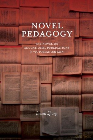 Novel Pedagogy: The Novel and Educational Publications in Victorian Britain (SUNY series, Studies in the Long Nineteenth Century) - Liwen Zhang [KSIĄŻKA]