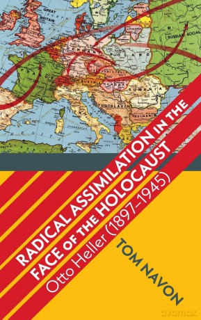 Radical Assimilation in the Face of the Holocaust: Otto Heller (1897-1945) (SUNY series in Contemporary Jewish Thought) - Tom Navon [KSIĄŻKA]