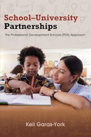 School-University Partnerships: The Professional Development Schools (PDS) Approach - Keli Garas-York [KSIĄŻKA]