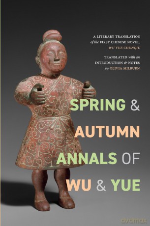 Spring and Autumn Annals of Wu and Yue: A Literary Translation of the First Chinese Novel, Wu Yue chunqiu (SUNY series, Translating China) - Olivia Anna Rovsing Milburn [KSIĄŻKA]