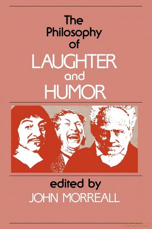 The Philosophy of Laughter and Humor (SUNY series in Philosophy) - John Morreall [KSIĄŻKA]