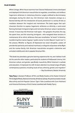 White Cottage, White House: Irish American Masculinities in Classical Hollywood Cinema (SUNY series, Horizons of Cinema) - Tony Tracy [KSIĄŻKA]