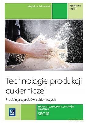 Technologie prod. cukierniczej. tom II cz.1 [KSIĄŻKA]