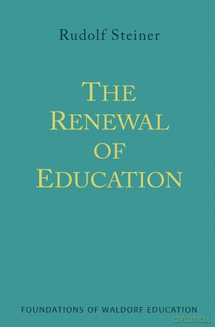 Renewal of Education: (Cw 301) Volume 9 (Foundations of Waldorf Education) - Rudolf Steiner [KSIĄŻKA]