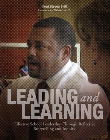 Leading and Learning: Effective School Leadership Through Reflective Storytelling and Inquiry - Fred Brill [KSIĄŻKA]