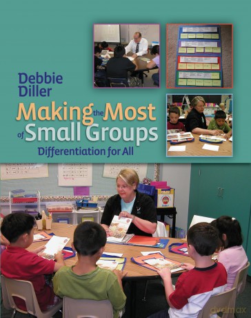 Making the Most of Small Groups: Differentiation for All - Debbie Diller [KSIĄŻKA]