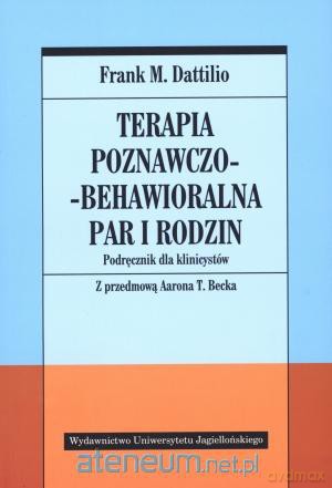 Terapia poznawczo-behawioralna par i rodzin [KSIĄŻKA]