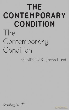 Contemporary Condition - Introductory Thoughts on Contemporaneity and Contemporary Art: édition anglaise (The Contemporary Condition) - Jacob Lund [KSIĄŻKA]