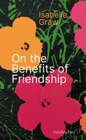On the Benefits of Friendship: Isabelle Graw - Isabelle Graw [KSIĄŻKA]