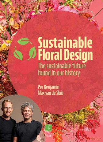 Sustainable Floral Design: The sustainable future found in our history - Per Benjamin [KSIĄŻKA]