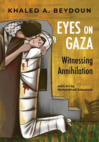 Eyes on Gaza: Witnessing Annihilation - Khaled A. Beydoun [KSIĄŻKA]
