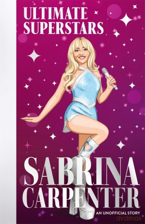 Ultimate Superstars: Sabrina Carpenter: When Dreams Come True - Liz Gogerly [KSIĄŻKA]