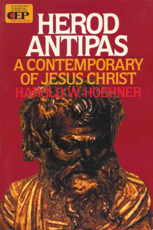Herod Antipas: A Contemporary of Jesus Christ: 17 (Contemporary Evangelical Perspectives) - Harold W. Hoehner [KSIĄŻKA]