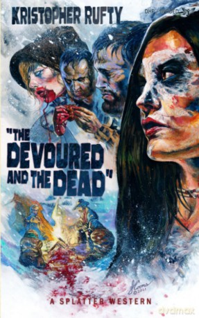 The Devoured and the Dead (Splatter Western) - Kristopher Rufty [KSIĄŻKA]