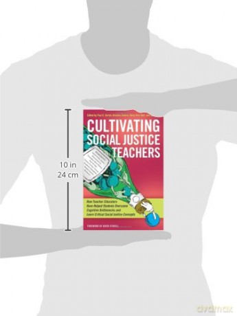 Cultivating Social Justice Teachers: How Teacher Educators Have Helped Students Overcome Cognitive Bottlenecks and Learn Critical Social Justice Concepts - Jeff Sapp [KSIĄŻKA]