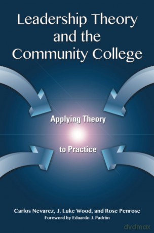Leadership Theory and the Community College: Applying Theory to Practice - Rose Penrose [KSIĄŻKA]